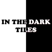 In The Dark Tiles
