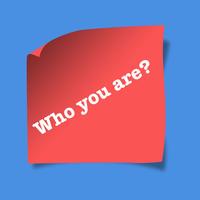 Who you are?