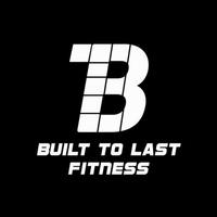 Built To Last Fitness