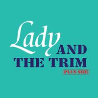 Lady and The Trim