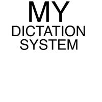 My Dictation System