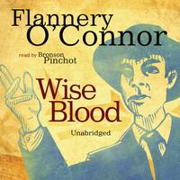Wise Blood (by Flannery O’ Connor)