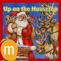 Up On The Housetop - Read along interactive Christmas eBook, songbook for kids, parents and teacher