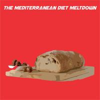 The Mediterranean Diet Meltdown+