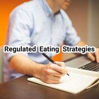 Regulated Eating Strategies