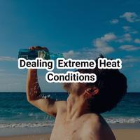 Dealing Extreme Heat Conditions